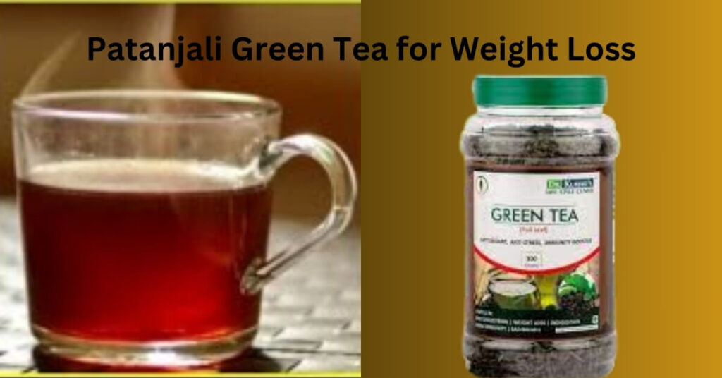 Patanjali Green Tea for Weight Loss